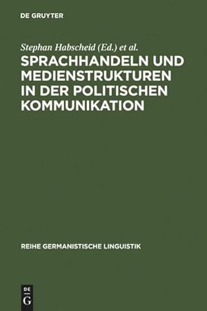 Seller image for Sprachhandeln und Medienstrukturen in der politischen Kommunikation for sale by BuchWeltWeit Ludwig Meier e.K.