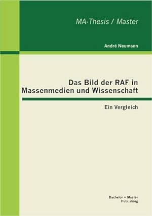 Seller image for Das Bild der RAF in Massenmedien und Wissenschaft: Ein Vergleich for sale by BuchWeltWeit Ludwig Meier e.K.