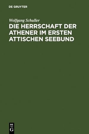 Immagine del venditore per Die Herrschaft der Athener im Ersten Attischen Seebund venduto da BuchWeltWeit Ludwig Meier e.K.