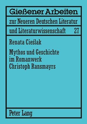 Immagine del venditore per Mythos und Geschichte im Romanwerk Christoph Ransmayrs venduto da BuchWeltWeit Ludwig Meier e.K.