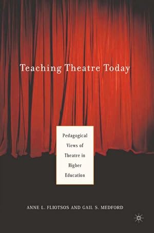 Imagen del vendedor de Teaching Theatre Today: Pedagogical Views of Theatre in Higher Education a la venta por BuchWeltWeit Ludwig Meier e.K.