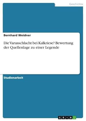 Image du vendeur pour Die Varusschlacht bei Kalkriese? Bewertung der Quellenlage zu einer Legende mis en vente par BuchWeltWeit Ludwig Meier e.K.