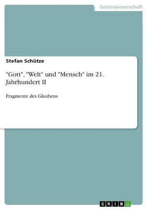 Immagine del venditore per "Gott", "Welt" und "Mensch" im 21. Jahrhundert II venduto da BuchWeltWeit Ludwig Meier e.K.