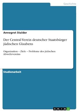 Seller image for Der Central-Verein deutscher Staatsbrger jdischen Glaubens for sale by BuchWeltWeit Ludwig Meier e.K.