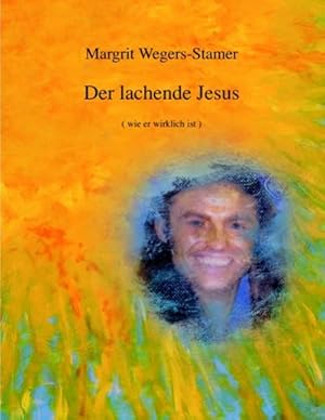 Immagine del venditore per Der lachende Jesus venduto da BuchWeltWeit Ludwig Meier e.K.