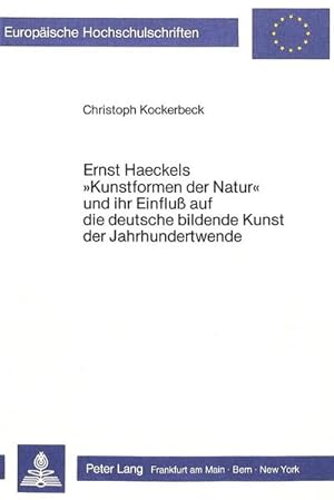 Seller image for Ernst Haeckels Kunstformen der Natur und ihr Einfluss auf die deutsche bildende Kunst der Jahrhundertwende for sale by BuchWeltWeit Ludwig Meier e.K.