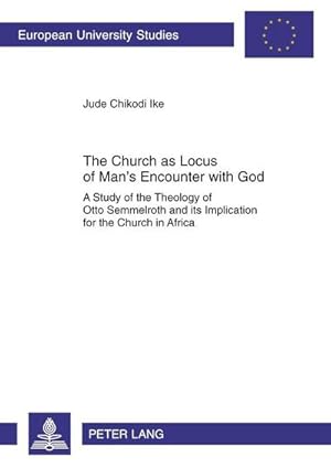 Imagen del vendedor de The Church as Locus of Man's Encounter with God a la venta por BuchWeltWeit Ludwig Meier e.K.