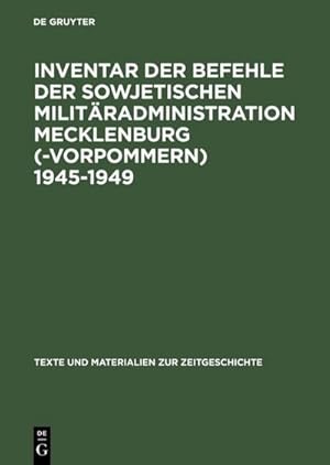 Imagen del vendedor de Inventar der Befehle der Sowjetischen Militradministration Mecklenburg(-Vorpommern) 1945-1949 a la venta por BuchWeltWeit Ludwig Meier e.K.