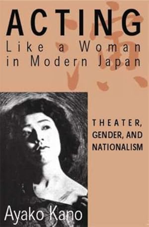 Seller image for Acting like a Woman in Modern Japan for sale by BuchWeltWeit Ludwig Meier e.K.