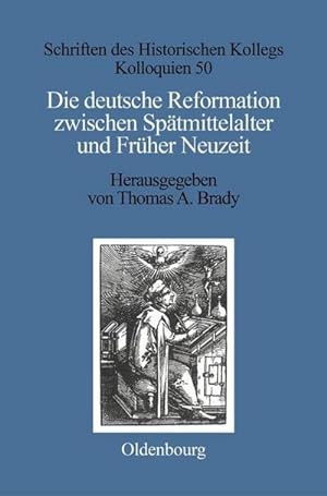 Seller image for Die deutsche Reformation zwischen Sptmittelalter und Frher Neuzeit for sale by BuchWeltWeit Ludwig Meier e.K.