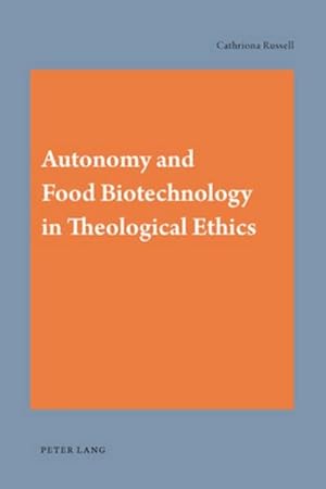 Bild des Verkufers fr Autonomy and Food Biotechnology in Theological Ethics zum Verkauf von BuchWeltWeit Ludwig Meier e.K.