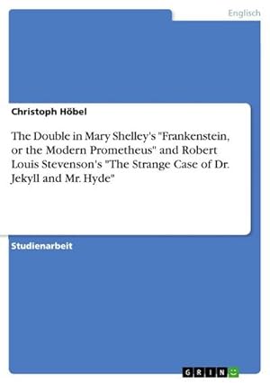 Seller image for The Double in Mary Shelley's "Frankenstein, or the Modern Prometheus" and Robert Louis Stevenson's "The Strange Case of Dr. Jekyll and Mr. Hyde" for sale by BuchWeltWeit Ludwig Meier e.K.