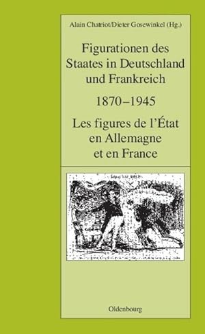 Seller image for Figurationen des Staates in Deutschland und Frankreich 1870-1945. Les figures de l'tat en Allemagne et en France for sale by BuchWeltWeit Ludwig Meier e.K.