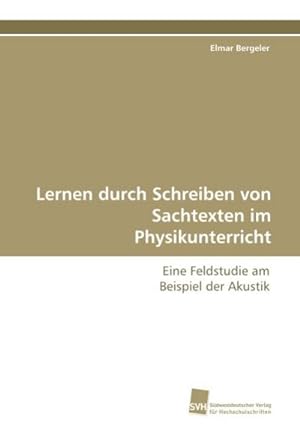 Immagine del venditore per Lernen durch Schreiben von Sachtexten im Physikunterricht venduto da BuchWeltWeit Ludwig Meier e.K.