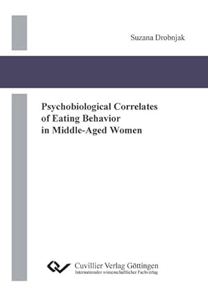 Immagine del venditore per Psychobiological correlates of eating behaviour in middle-aged women venduto da BuchWeltWeit Ludwig Meier e.K.