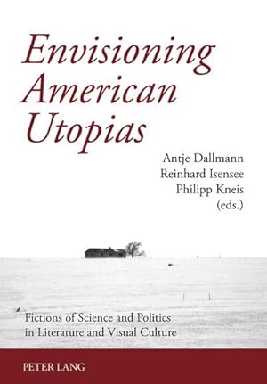 Bild des Verkufers fr Envisioning American Utopias zum Verkauf von BuchWeltWeit Ludwig Meier e.K.