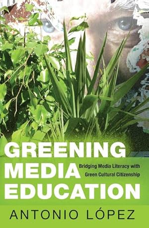 Imagen del vendedor de Greening Media Education a la venta por BuchWeltWeit Ludwig Meier e.K.