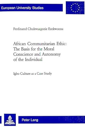 Seller image for African Communitarian Ethic: The Basis for the Moral Conscience and Autonomy of the Individual for sale by BuchWeltWeit Ludwig Meier e.K.