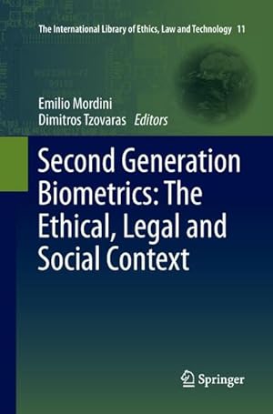 Bild des Verkufers fr Second Generation Biometrics: The Ethical, Legal and Social Context zum Verkauf von BuchWeltWeit Ludwig Meier e.K.