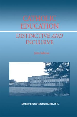 Seller image for Catholic Education: Distinctive and Inclusive for sale by BuchWeltWeit Ludwig Meier e.K.