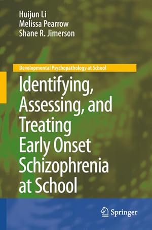 Imagen del vendedor de Identifying, Assessing, and Treating Early Onset Schizophrenia at School a la venta por BuchWeltWeit Ludwig Meier e.K.