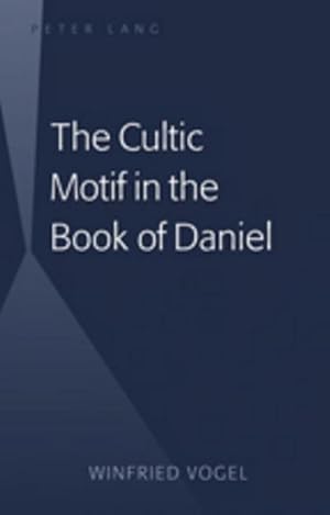 Bild des Verkufers fr The Cultic Motif in the Book of Daniel zum Verkauf von BuchWeltWeit Ludwig Meier e.K.