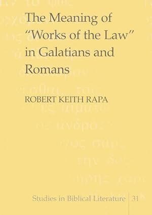 Immagine del venditore per The Meaning of "Works of the Law" in Galatians and Romans venduto da BuchWeltWeit Ludwig Meier e.K.