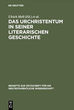Bild des Verkufers fr Das Urchristentum in seiner literarischen Geschichte zum Verkauf von BuchWeltWeit Ludwig Meier e.K.