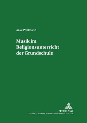 Seller image for Pohlmann, A: Musik im Religionsunterricht der Grundschule for sale by BuchWeltWeit Ludwig Meier e.K.