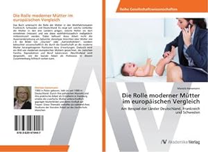 Seller image for Die Rolle moderner Mtter im europischen Vergleich for sale by BuchWeltWeit Ludwig Meier e.K.