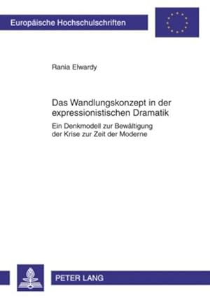 Seller image for Das Wandlungskonzept in der expressionistischen Dramatik for sale by BuchWeltWeit Ludwig Meier e.K.