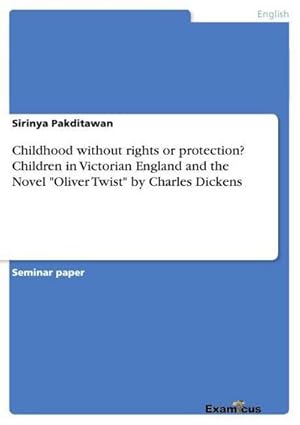 Immagine del venditore per Childhood without rights or protection? Children in Victorian England and the Novel "Oliver Twist" by Charles Dickens venduto da BuchWeltWeit Ludwig Meier e.K.