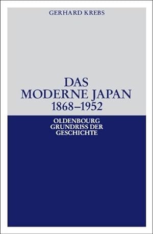 Bild des Verkufers fr Das moderne Japan 1868-1952 zum Verkauf von BuchWeltWeit Ludwig Meier e.K.
