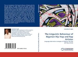 Bild des Verkufers fr The Linguistic Behaviour of Nigerian Hip Hop and Rap Artistes zum Verkauf von BuchWeltWeit Ludwig Meier e.K.