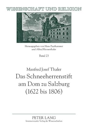 Imagen del vendedor de Das Schneeherrenstift am Dom zu Salzburg (1622 bis 1806) a la venta por BuchWeltWeit Ludwig Meier e.K.