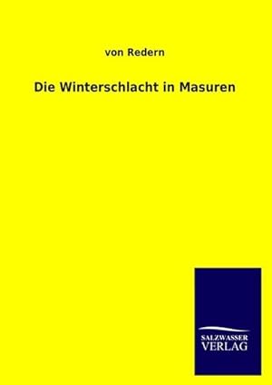 Image du vendeur pour Die Winterschlacht in Masuren mis en vente par BuchWeltWeit Ludwig Meier e.K.