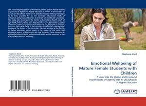 Immagine del venditore per Emotional Wellbeing of Mature Female Students with Children venduto da BuchWeltWeit Ludwig Meier e.K.