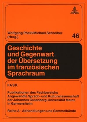 Image du vendeur pour Geschichte und Gegenwart der bersetzung im franzsischen Sprachraum mis en vente par BuchWeltWeit Ludwig Meier e.K.