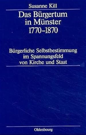 Seller image for Das Brgertum in Mnster 17701870 for sale by BuchWeltWeit Ludwig Meier e.K.