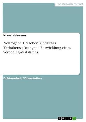 Seller image for Neurogene Ursachen kindlicher Verhaltensstrungen - Entwicklung eines Screening-Verfahrens for sale by BuchWeltWeit Ludwig Meier e.K.