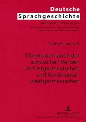 Image du vendeur pour Morphosemantik der schwachen Verben im Ostgermanischen und Kontinentalwestgermanischen mis en vente par BuchWeltWeit Ludwig Meier e.K.