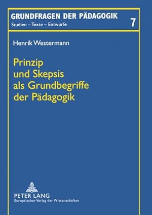 Seller image for Prinzip und Skepsis als Grundbegriffe der Pdagogik for sale by BuchWeltWeit Ludwig Meier e.K.