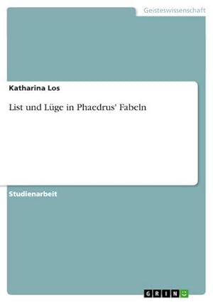 Imagen del vendedor de List und Lge in Phaedrus' Fabeln a la venta por BuchWeltWeit Ludwig Meier e.K.