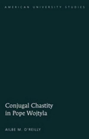 Image du vendeur pour Conjugal Chastity in Pope Wojtyla mis en vente par BuchWeltWeit Ludwig Meier e.K.