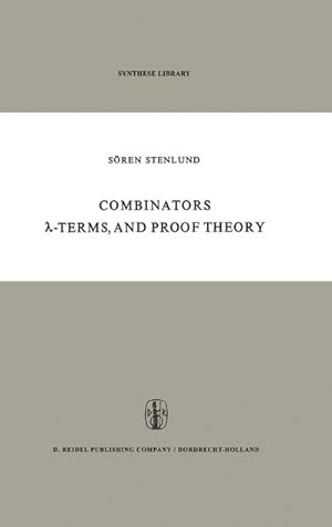 Seller image for Combinators, -Terms and Proof Theory for sale by BuchWeltWeit Ludwig Meier e.K.