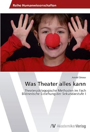 Image du vendeur pour Was Theater alles kann mis en vente par BuchWeltWeit Ludwig Meier e.K.