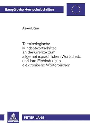 Imagen del vendedor de Terminologische Mindestwortschtze an der Grenze zum allgemeinsprachlichen Wortschatz und ihre Einbindung in elektronische Wrterbcher a la venta por BuchWeltWeit Ludwig Meier e.K.