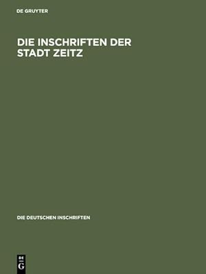 Seller image for Die Inschriften der Stadt Zeitz for sale by BuchWeltWeit Ludwig Meier e.K.
