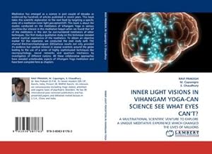 Immagine del venditore per INNER LIGHT VISIONS IN VIHANGAM YOGA-CAN SCIENCE SEE WHAT EYES CANT? venduto da BuchWeltWeit Ludwig Meier e.K.