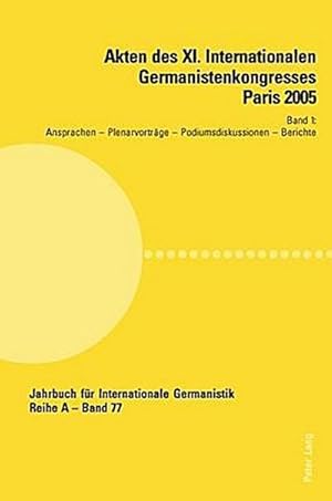 Seller image for Akten des XI. Internationalen Germanistenkongresses Paris 2005- "Germanistik im Konflikt der Kulturen" for sale by BuchWeltWeit Ludwig Meier e.K.